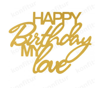 Украшение для торта «Happy Birthday Mylove», золото